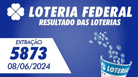 Resultados da Loteria Federal 5873, 08/06/2024, 500 Mil